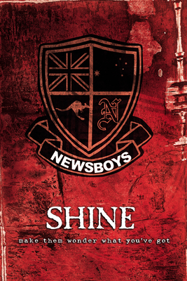 Shine: Make Them Wonder What You've Got - Newsboys