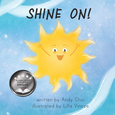 Shine On!: A Children's Book about Empathy, Gratitude, and Kindness - Choi, Andy