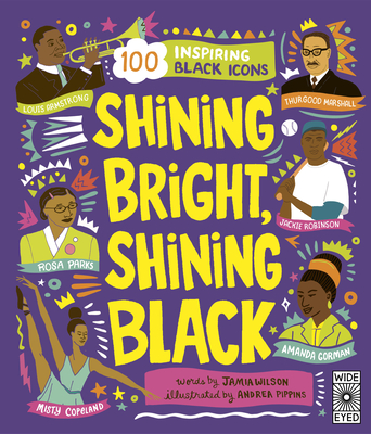 Shining Bright, Shining Black: Meet 100 Inspiring Black Icons - Wilson, Jamia