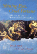 Shining Eyes, Cruel Fortune: The Lives and Loves of Italian Renaissance Women Poets