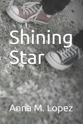 Shining Star - Lopez, Anna M