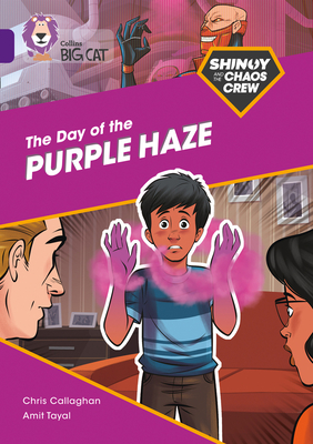 Shinoy and the Chaos Crew: The Day of the Purple Haze: Band 08/Purple - Callaghan, Chris, and Collins Big Cat (Prepared for publication by)