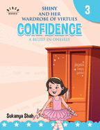 Shiny and her wardrobe of virtues - CONFIDENCE A belief in oneself