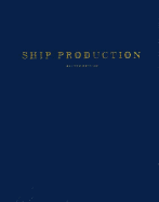 Ship Production - Storch, Richard L