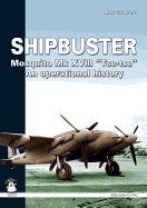 Shipbuster: Mosquito Mk XVIII Tse-Tse: An Operational History