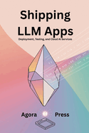 Shipping LLM Apps: Deployment, Testing, and Cloud AI Services