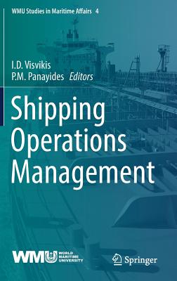 Shipping Operations Management - Visvikis, I D (Editor), and Panayides, P M (Editor)