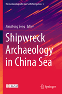 Shipwreck Archaeology in China Sea