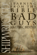 Shipwrecked!: Learning from the Bible Bad Guys