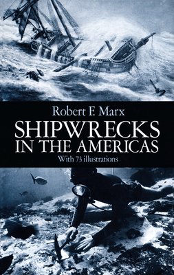 Shipwrecks in the Americas - Marx, Robert F
