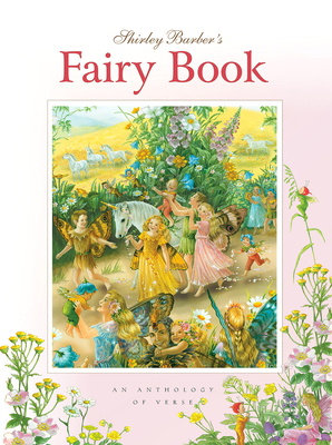 Shirley Barber's Fairy Book: An Anthology of Verse - Barber, Shirley