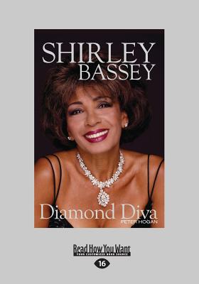 Shirley Bassey: Diamond Diva - Hogan, Peter