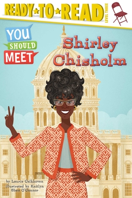 Shirley Chisholm: Ready-To-Read Level 3 - Calkhoven, Laurie