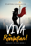Shirley F'N Lyle: VIVA the REVOLUTION