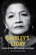 Shirley's Story: A tale of strength, courage, and hope