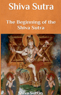 Shiva Sutra: The Beginning of the Shiva Sutra