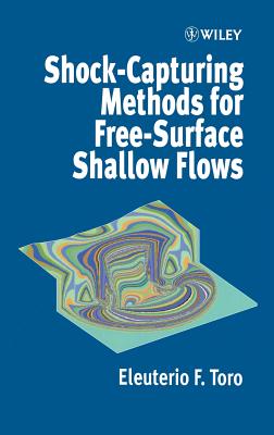 Shock-Capturing Methods for Free-Surface Shallow Flows - Toro, Eleuterio F