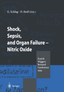 Shock, Sepsis, and Organ Failure -- Nitric Oxide: Fourth Wiggers Bernard Conference 1994