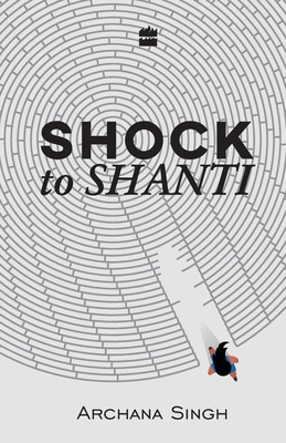 Shock to Shanti - Singh, Archana