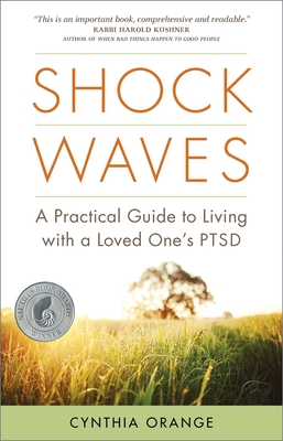 Shock Waves: A Practical Guide to Living with a Loved One's PTSD - Orange, Cynthia