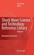 Shock Waves Science and Technology Library, Vol. 6: Detonation Dynamics