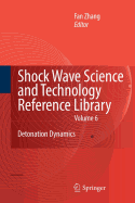 Shock Waves Science and Technology Library, Vol. 6: Detonation Dynamics