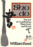 Shodo, the Art of Coordinating Mind, Body and Brush