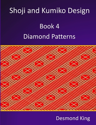 Shoji and Kumiko Design: Book 4 Diamond Patterns - King, Desmond