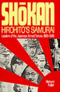 Shokan, Hirohito's Samurai - Fuller, Richard