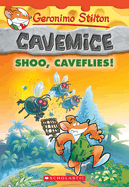 Shoo, Caveflies! (Geronimo Stilton Cavemice #14)
