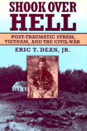 Shook Over Hell: Post-Traumatic Stress, Vietnam, and the Civil War