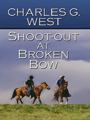 Shoot-Out at Broken Bow - West, Charles G