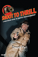 Shoot to Thrill: A Hard-Boiled Guide to Digital Photography