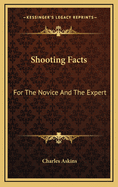 Shooting Facts: For the Novice and the Expert