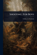 Shooting, For Boys