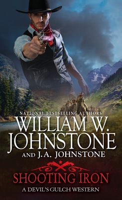 Shooting Iron - Johnstone, William W, and Johnstone, J a