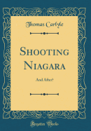 Shooting Niagara: And After? (Classic Reprint)