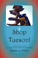 Shop Tucson! - Miller, Susan L, Prof.