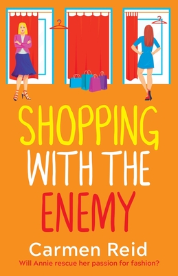 Shopping With The Enemy: A laugh-out-loud feel-good romantic comedy from Carmen Reid - Carmen Reid