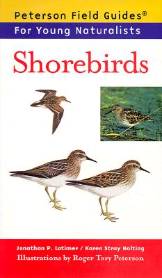 Shorebirds - Latimer, Jonathan P, and Nolting, Karen Stray, and Peterson, Virginia Marie (Foreword by)