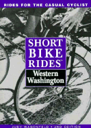 Short Bike Rides in Western Washington - Wagonfeld, Judy