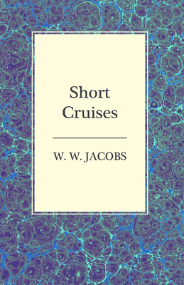 Short Cruises - Jacobs, W. W.