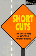 Short Cuts: The Dictionary of Useful Abbreviations