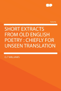 Short Extracts from Old English Poetry: Chiefly for Unseen Translation