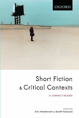 Short Fiction and Critical Contexts: A Compact Reader - Henderson, Eric, and Hancock, Geoff