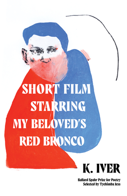 Short Film Starring My Beloved's Red Bronco - Iver, K