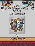 Short Four-Person Acting Scenes for Teenagers