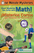 Short Mysteries You Solve with Math! / misterios Cortos Que Resuelves Con Matemticas!