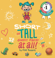 Short or Tall Doesn't Matter at All: (childrens Books about Bullying, Picture Books, Preschool Books, Ages 3 5, Baby Books, Kids Books, Kindergarten Books, Ages 4 8) (Mindful MIA Book 1)