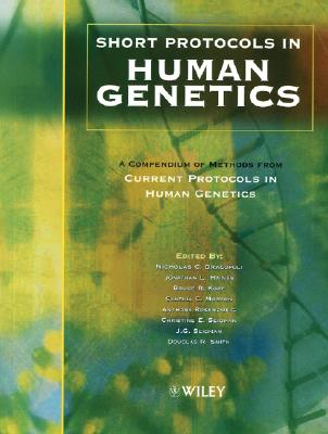 Short Protocols in Human Genetics: A Compendium of Methods from Current Protocols in Human Genetics - Dracopoli, Nicolas C (Editor), and Haines, Jonathan L (Editor), and Korf, Bruce R (Editor)